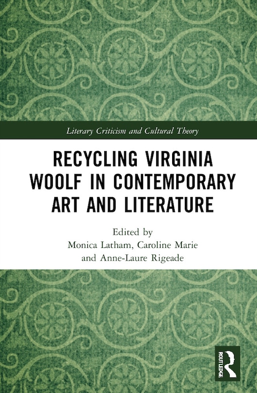 Couverture_Recycling Virginia Woolf In Contemporary Art And Literature