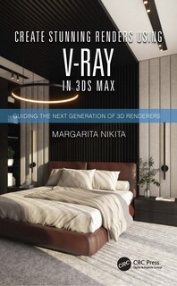Couverture_Create Stunning Renders Using V-Ray in 3ds Max