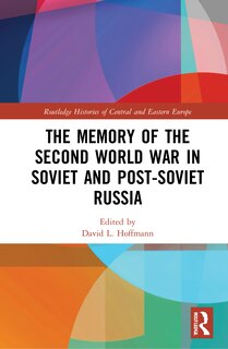 Front cover_The Memory of the Second World War in Soviet and Post-Soviet Russia