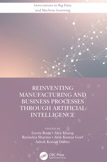 Couverture_Reinventing Manufacturing And Business Processes Through Artificial Intelligence