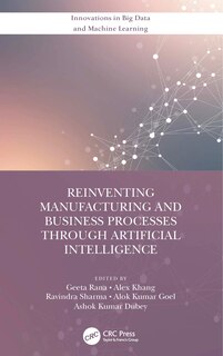 Couverture_Reinventing Manufacturing and Business Processes Through Artificial Intelligence