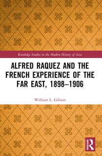Couverture_Alfred Raquez and the French Experience of the Far East, 1898-1906