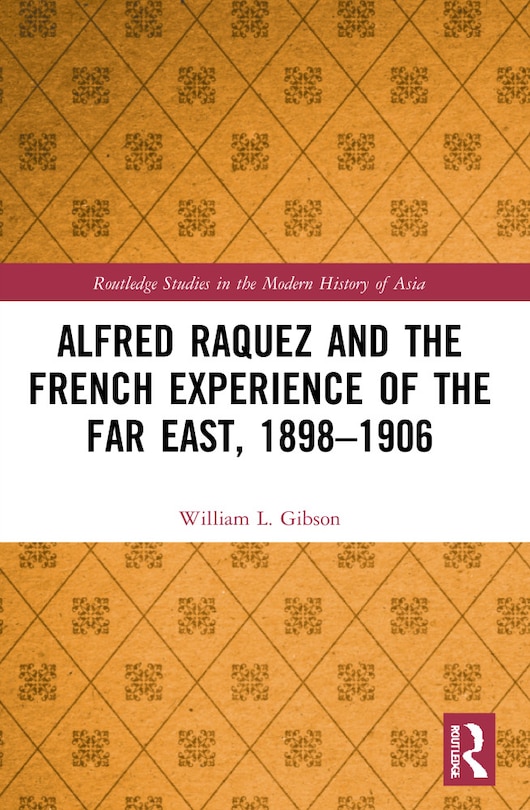 Couverture_Alfred Raquez and the French Experience of the Far East, 1898-1906