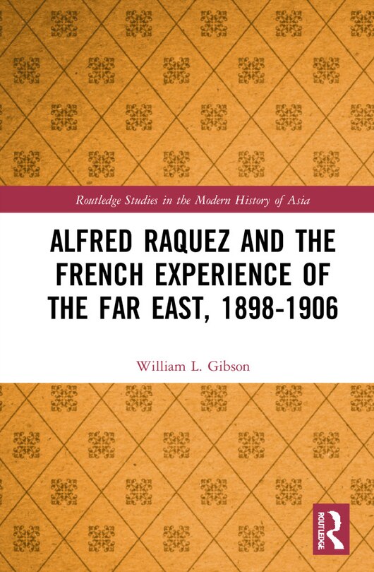 Couverture_Alfred Raquez and the French Experience of the Far East, 1898-1906