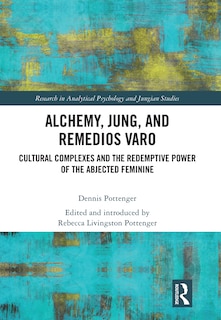 Front cover_Alchemy, Jung, and Remedios Varo