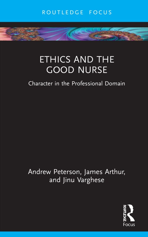 Front cover_Ethics And The Good Nurse