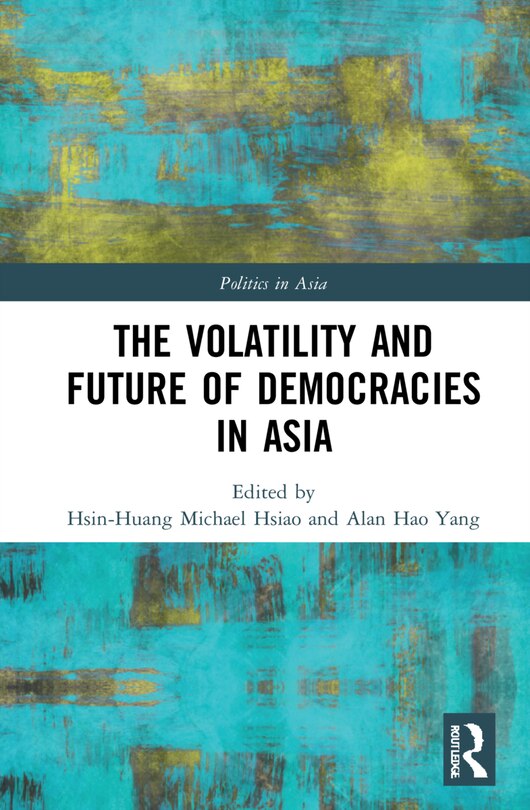 Couverture_The Volatility And Future Of Democracies In Asia