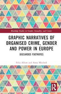Front cover_Graphic Narratives of Organised Crime, Gender and Power in Europe