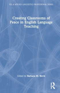 Front cover_Creating Classrooms Of Peace In English Language Teaching