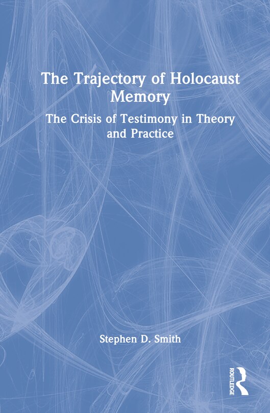 Front cover_The Trajectory of Holocaust Memory