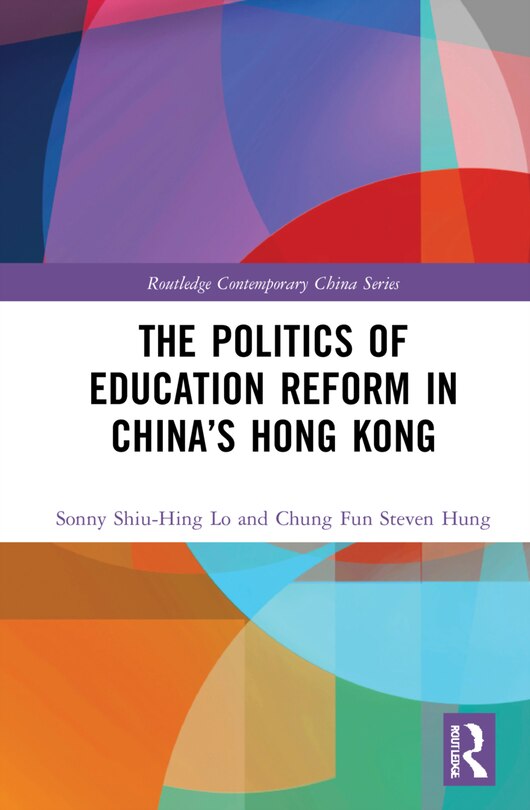 Front cover_The Politics of Education Reform in China's Hong Kong