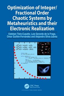 Front cover_Optimization of Integer/Fractional Order Chaotic Systems by Metaheuristics and their Electronic Realization