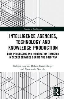 Front cover_Intelligence Agencies, Technology And Knowledge Production