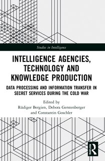 Couverture_Intelligence Agencies, Technology and Knowledge Production
