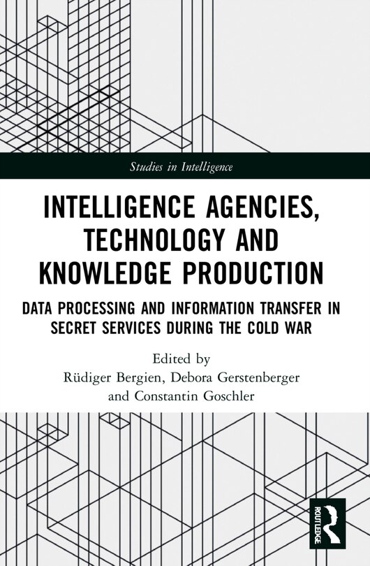 Couverture_Intelligence Agencies, Technology and Knowledge Production