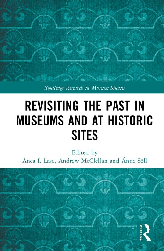 Front cover_Revisiting The Past In Museums And At Historic Sites