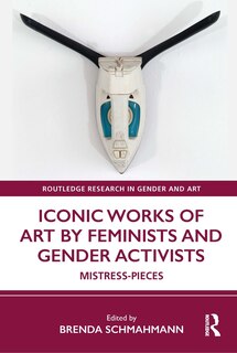 Couverture_Iconic Works of Art by Feminists and Gender Activists