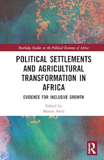 Front cover_Political Settlements and Agricultural Transformation in Africa