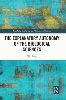 Couverture_The Explanatory Autonomy of the Biological Sciences
