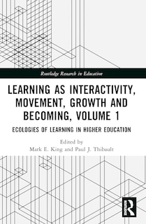 Couverture_Learning as Interactivity, Movement, Growth and Becoming, Volume 1