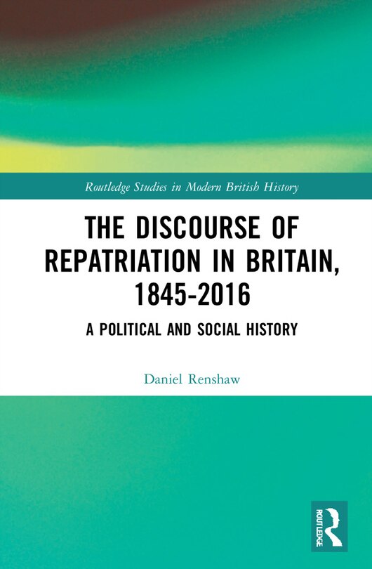 Front cover_The Discourse of Repatriation in Britain, 1845-2016