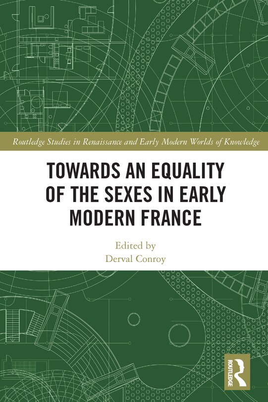 Couverture_Towards an Equality of the Sexes in Early Modern France