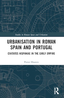 Front cover_Urbanisation in Roman Spain and Portugal
