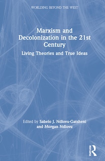 Front cover_Marxism And Decolonization In The 21st Century