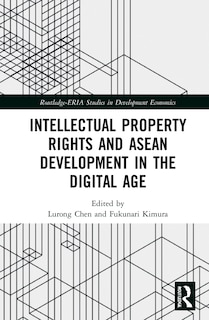 Intellectual Property Rights and ASEAN Development in the Digital Age