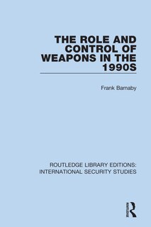 Front cover_The Role and Control of Weapons in the 1990s