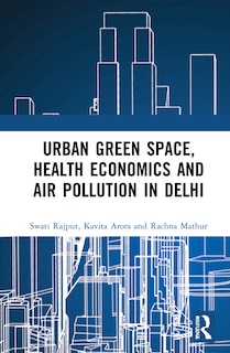 Couverture_Urban Green Space, Health Economics and Air Pollution in Delhi