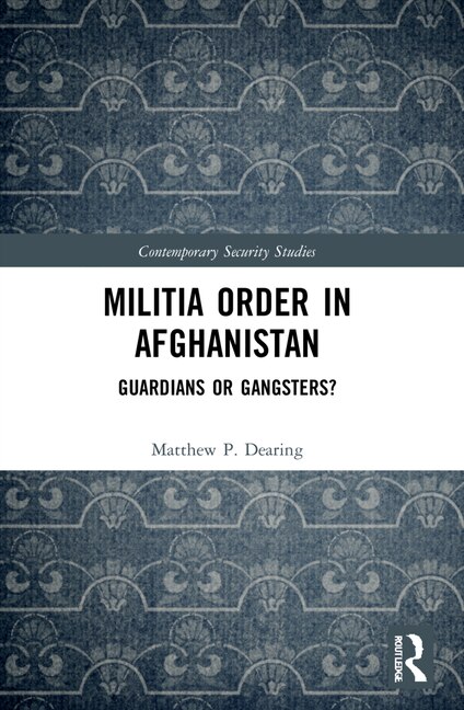 Militia Order in Afghanistan: Guardians or Gangsters?