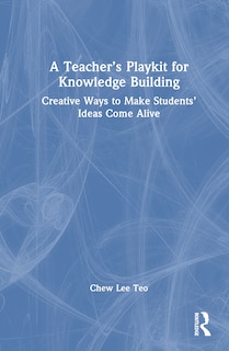 Front cover_A Teacher's Playkit for Knowledge Building