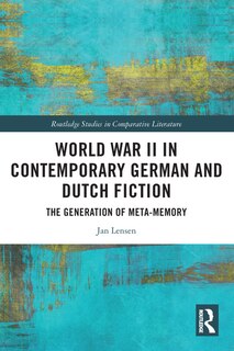 Front cover_World War II in Contemporary German and Dutch Fiction