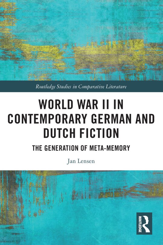 Front cover_World War II in Contemporary German and Dutch Fiction