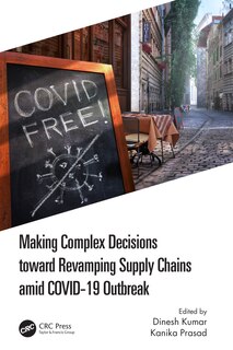 Front cover_Making Complex Decisions Toward Revamping Supply Chains Amid Covid-19 Outbreak