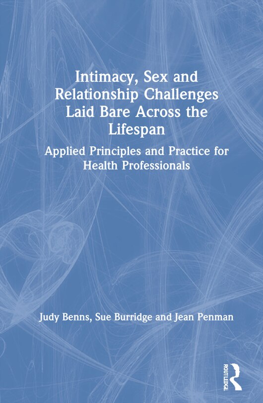 Front cover_Intimacy, Sex And Relationship Challenges Laid Bare Across The Lifespan