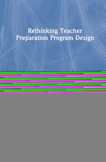 Couverture_Rethinking Teacher Preparation Program Design