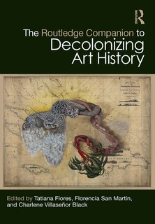 Front cover_The Routledge Companion to Decolonizing Art History