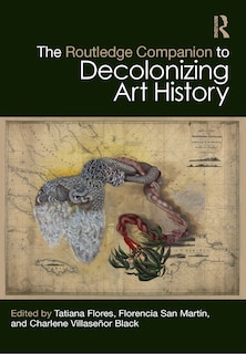 Front cover_The Routledge Companion to Decolonizing Art History