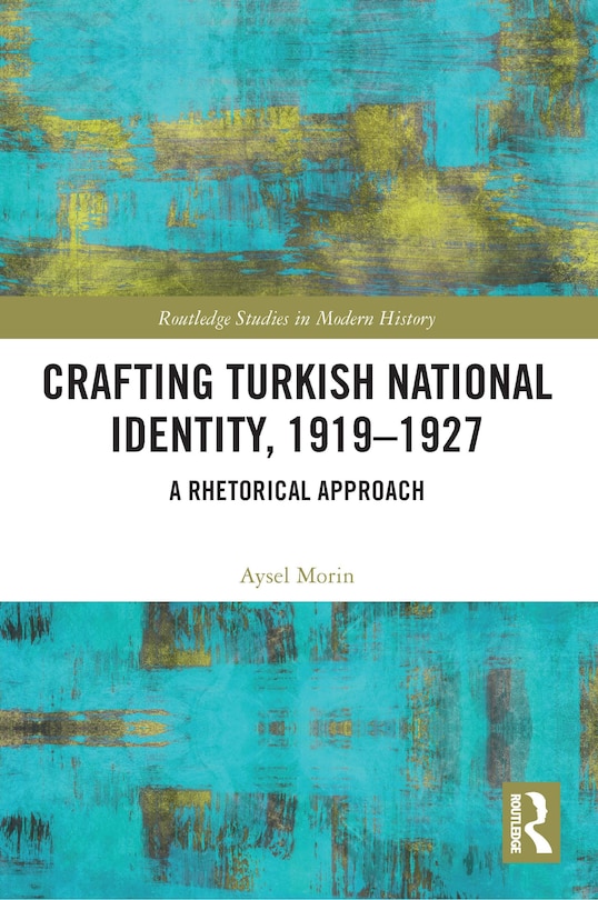 Front cover_Crafting Turkish National Identity, 1919-1927