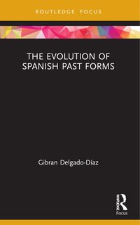 Front cover_The Evolution of Spanish Past Forms