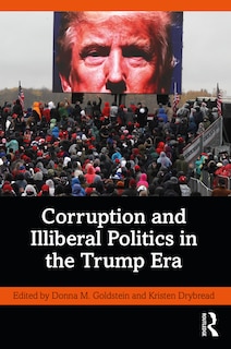 Front cover_Corruption And Illiberal Politics In The Trump Era