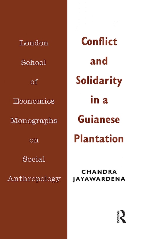 Front cover_Conflict And Solidarity In A Guianese Plantation