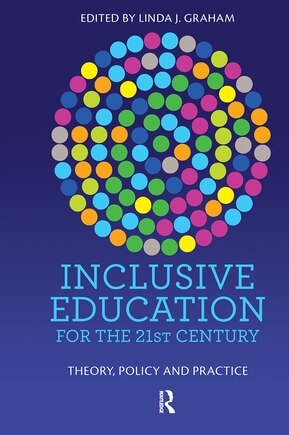 Inclusive Education For The 21st Century: Theory, Policy And Practice