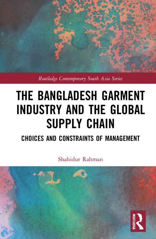 Front cover_The Bangladesh Garment Industry and the Global Supply Chain