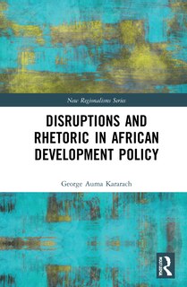 Front cover_Disruptions And Rhetoric In African Development Policy