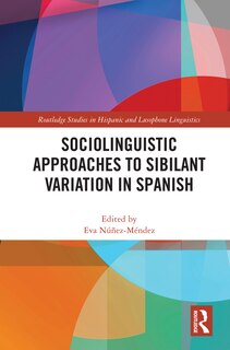 Couverture_Sociolinguistic Approaches to Sibilant Variation in Spanish