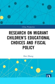 Front cover_Research On Migrant Children's Educational Choices And Fiscal Policy
