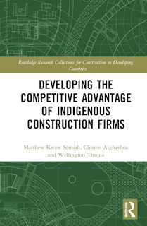 Front cover_Developing the Competitive Advantage of Indigenous Construction Firms
